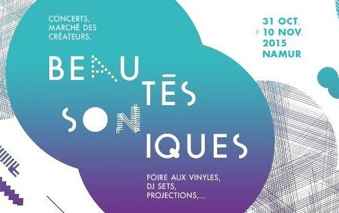 Les Beautés Soniques : le must namurois, du 31/10 au 10/11