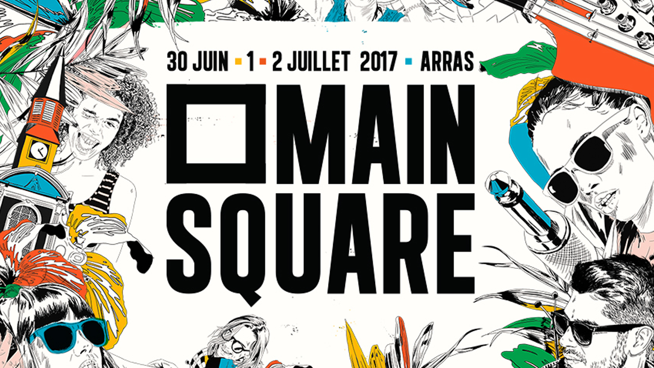 Les 10 groupes à voir au Main Square Festival 2017.