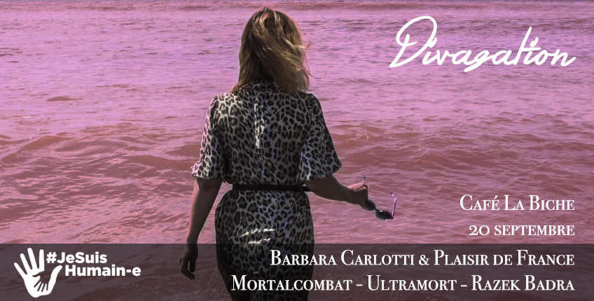 Divagation #8 – Barbara Carlotti & Plaisir de France, Ultramort, Razek Badra & mortalcombat