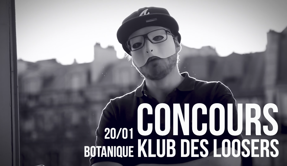 (Concours) Klub Des Loosers @ Botanique (20.01)