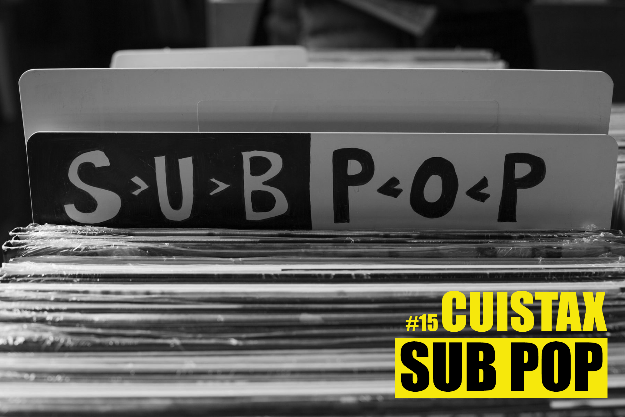 Podcast Cuistax #15 Sub Pop