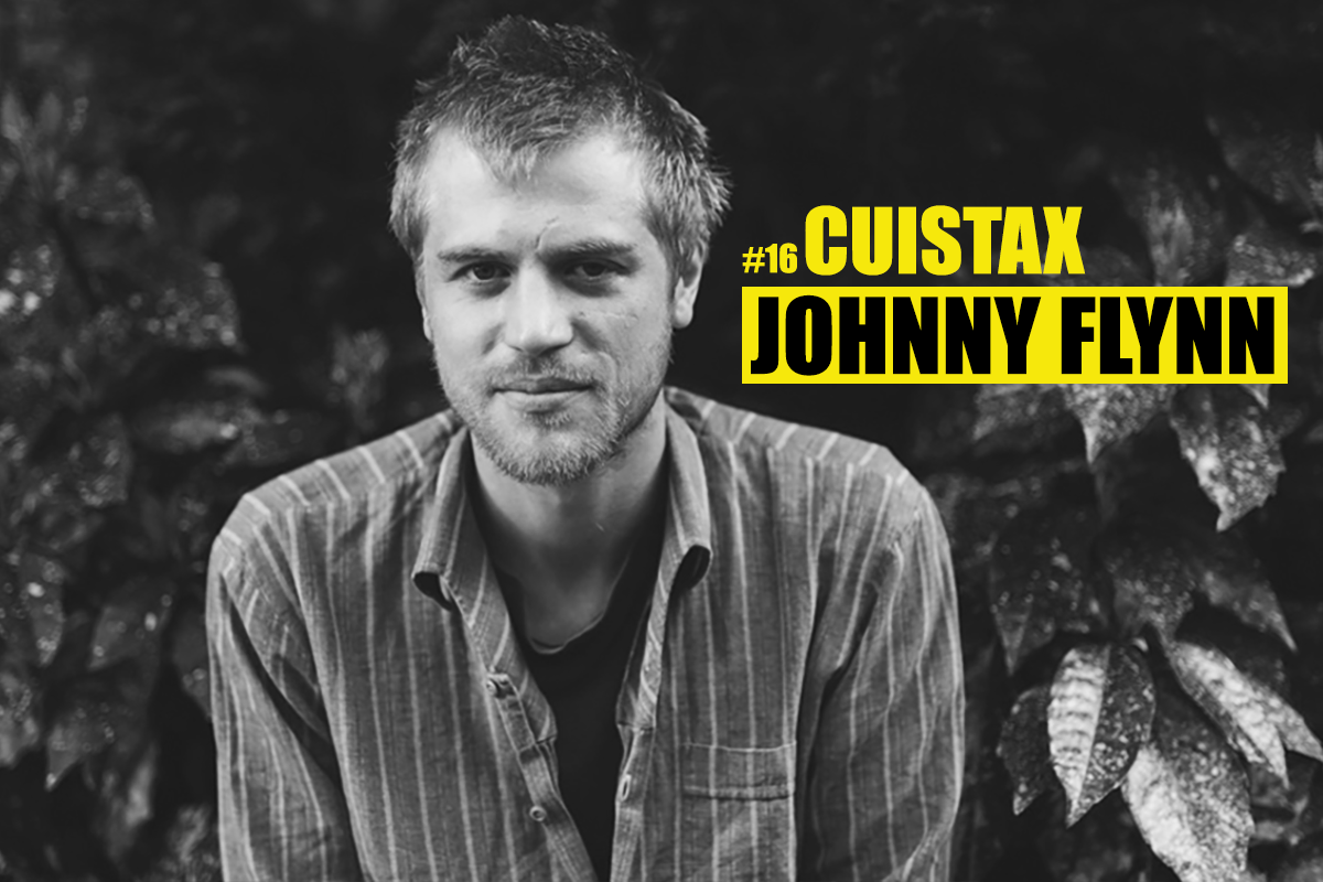 Podcast Cuistax #16 Johnny Flynn
