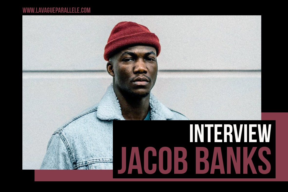 Jacob Banks : “Avancer jusqu’à tomber d’une falaise”