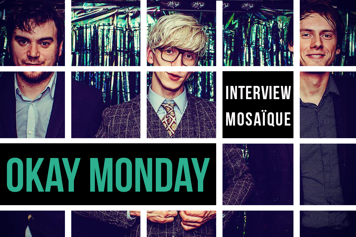 Mosaïque #10 : Okay Monday