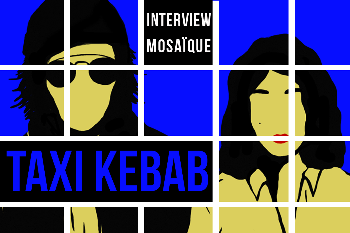 Mosaïque #74 : Taxi Kebab