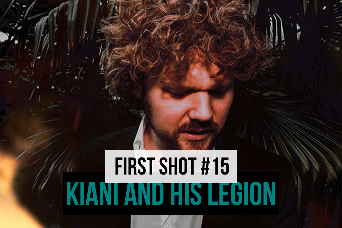First Shot #15 : Kiani and his legion, l’insaisissable éclectique