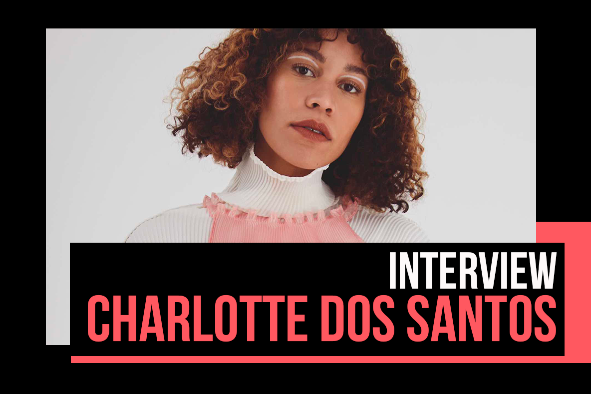 Charlotte Dos Santos, entre rêve et élégance