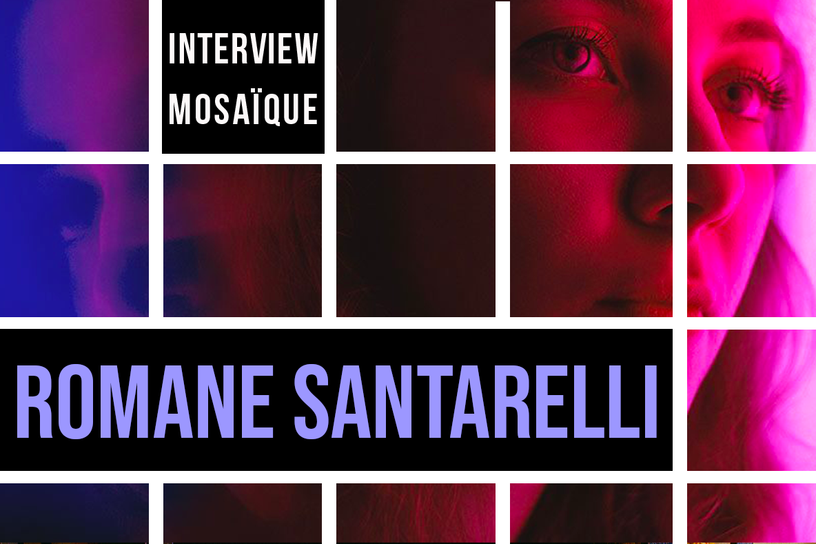 Mosaïque #147 : Romane Santarelli