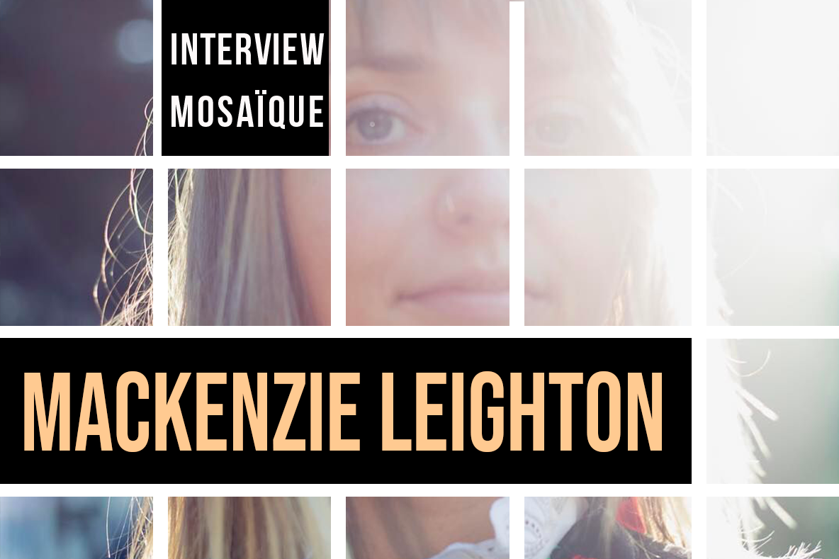 Mosaïque #156 : Mackenzie Leighton