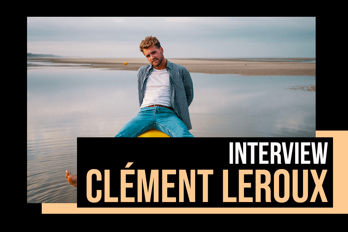 Clément Leroux : J’ai envie que l’on me considère comme un musicien à part entière