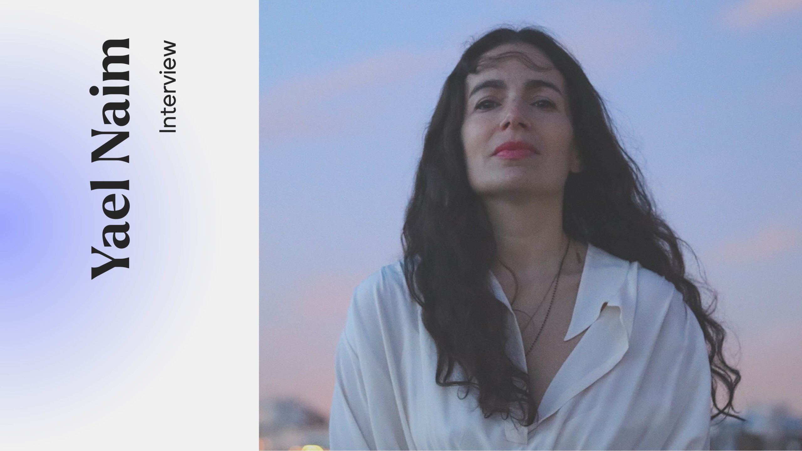Interview Piano #8 : Yael Naim, “la liberté totale”